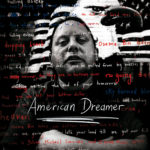 2012: "American Dreamer" poster from short documentary by Haley & Sons/Ceresa Prod. 2012: "American Dreamer" poster from short documentary by Haley & Sons/Ceresa Prod.